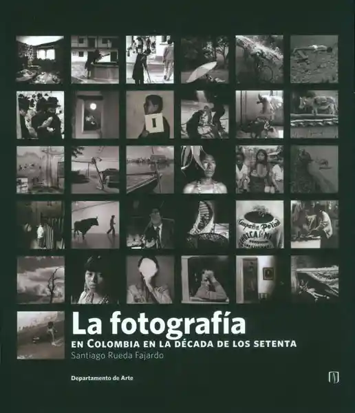 La Fotografía en Colombia en la Década de Los Setenta