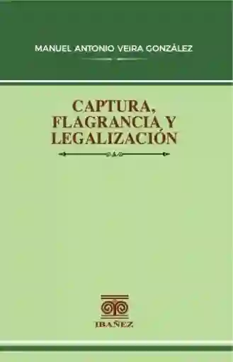 Captura Flagrancia y Legalización - Manuel Antonio Veira