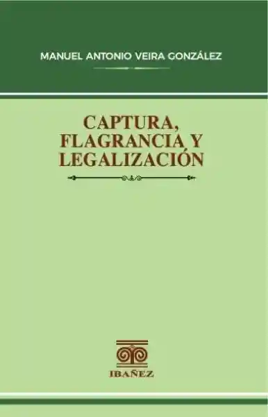 Captura Flagrancia y Legalización - Manuel Antonio Veira