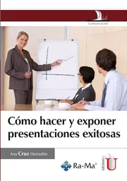 Cómo hacer y exponer presentaciones exitosas