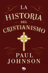 La Historia Del Cristianismo - Paul Johnson