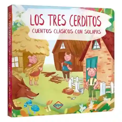 Colección Cuentos Clásicos Con Solapas Tres Cerditos