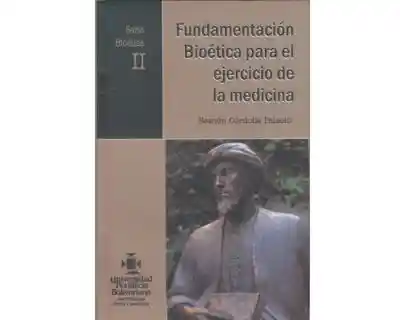 Fundamentación Bioética Para el Ejercicio de la Medicina