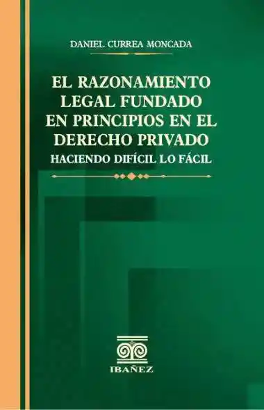 El Razonamiento Legal Fundado en Principios en El Derecho Privado