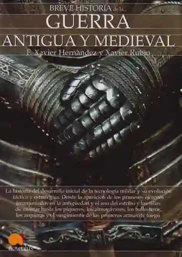 Breve Historia de la Guerra Antigua y Medieval