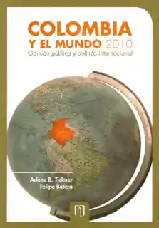 Colombia y el mundo 2010. Opinión pública y política internacional