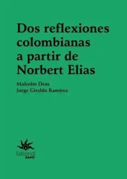 Dos Reflexiones Colombianas a Partir de Norbert Elias - Malcom
