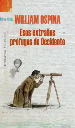Esos Extraños Profugos de Occidente