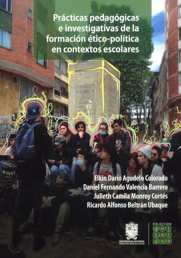 Prácticas Pedagógicas e Investigativas de La Formación Éticopolítica en Contextos Escolares