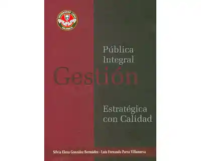 Gestión Pública Integral Gestión Estratégica Con Calidad