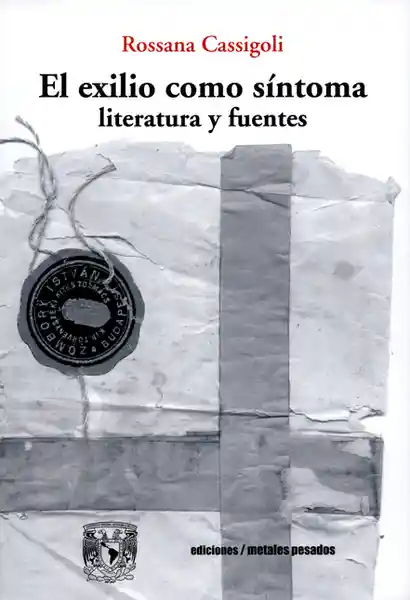 El Exilio Como Síntoma Literatura y Fuentes - Rossana Cassigoli