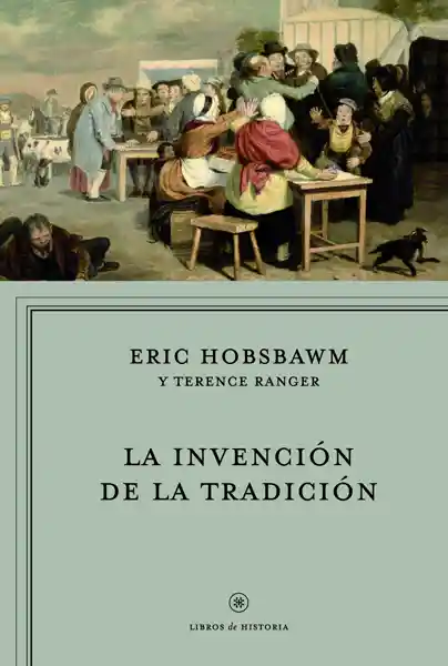 La Invención de la Tradición - Eric Hobsbawm