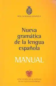 Manual de La Nueva Gramática de La Lengua Española