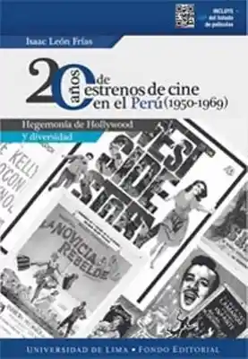 20 Años De Estrenos De Cine En El Perú (1950-1969). Hegemonía De Hollywood Y Diversidad