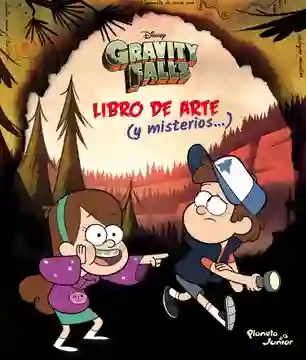 Gravity Falls - Libro de Arte y Misterios - Planeta Junior