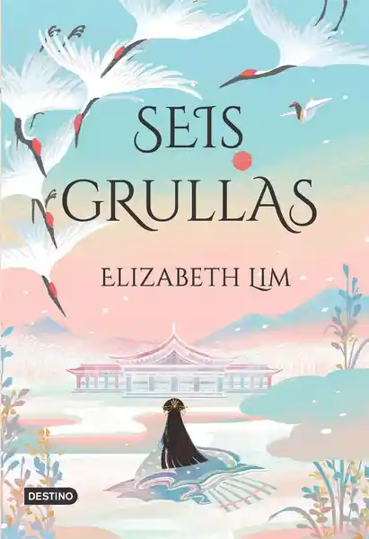 Seis Grullas - Elizabeth Lim