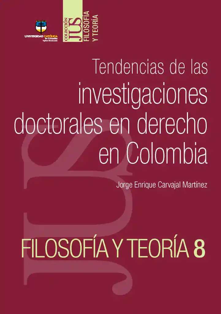 Tendencias de Las Investigaciones Doctorales en Derecho en Colombia