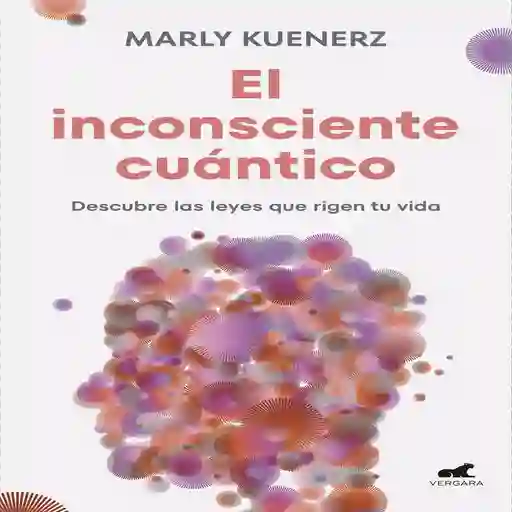 El Inconsciente Cuantico Kuenerz Marly