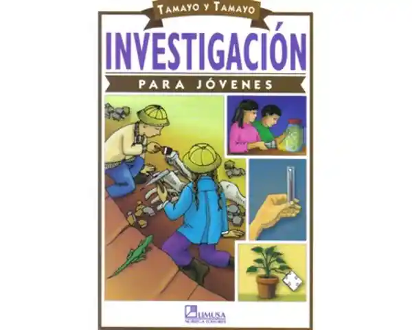 Investigación Para Jóvenes - Mario Tamayo y Tamayo