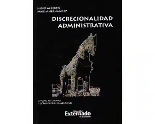 Discrecionalidad Administrativa - Hugo Alberto Marín Hernández