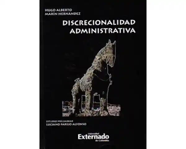 Discrecionalidad Administrativa - Hugo Alberto Marín Hernández