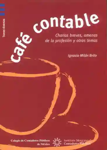Café Contable Charlas Breves Amenas de La Profesión y Otros Temas