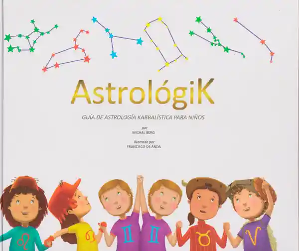 Astrológik: Guia de Astrología Kabbalística Para Niños - VV.AA