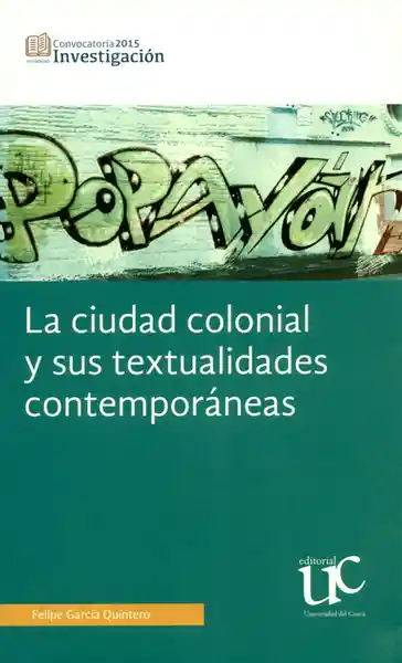  La Ciudad Colonial Y Sus Textualid AdeS  Contemporaneas 