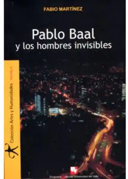 Pablo Baal y Los Hombres Invisibles - Fabio Martínez