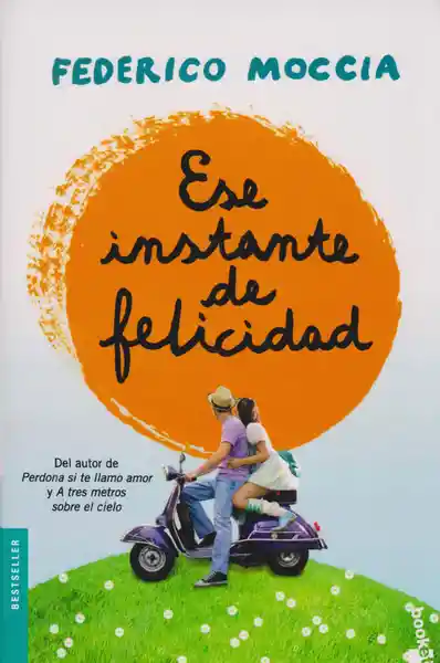 Ese Instante de Felicidad - Federico Moccia