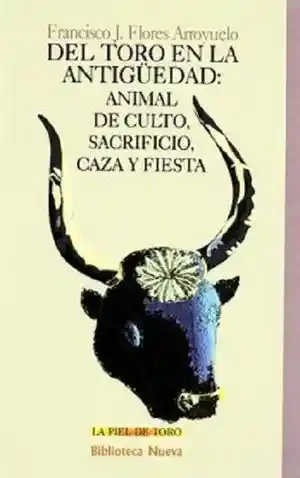 Del Toro en La Antigüedad: Animal de Culto Sacrificio Caza y Fiesta