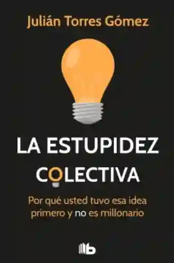 La Estupidez Colectiva