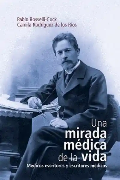 Una Mirada Médica de la Vida - Rosselli Cock Pablo