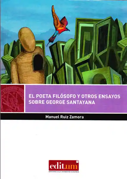 El Poeta Filósofo y Otros Ensayos Sobre George Santayana