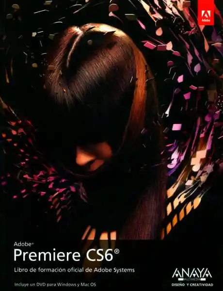 Premiere Cs6 Libro de Formación Oficial de Adobe Systems Incluye Dvd