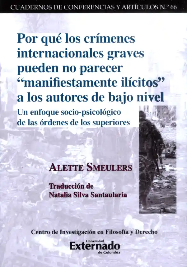 Por Qué Los Crímenes Internacionales Graves Pueden No Parecer Manifiestamente Ilícitos a Los Autores de Bajo Nivel