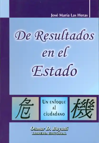 De Resultados en el Estado. Un Enfoque al Ciudadano