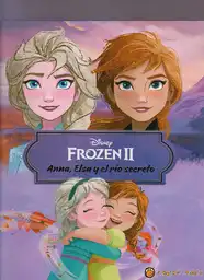 Disney Frozen 2: Anna Elsa y el Río Secreto - Disney