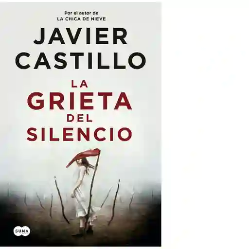 La Grieta Del Silencio - Javier Castillo