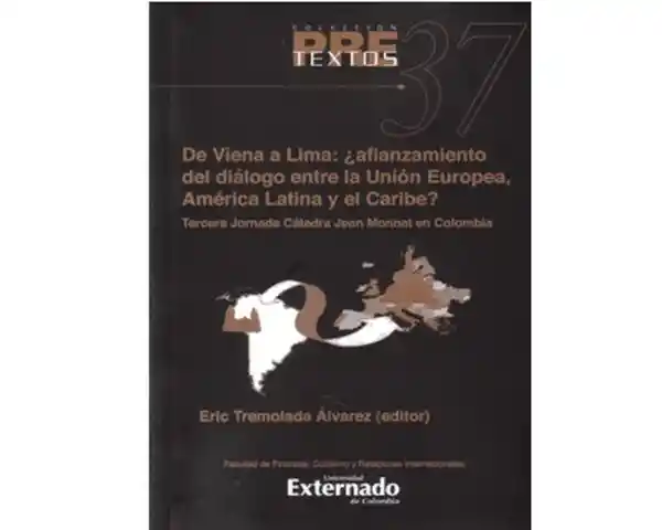 De Viena a Lima: ¿afianzamiento del diálogo entre la Unión Europea, América Latina y el Caribe? Tercera jornada cátedra Jean Monnet en Colombia