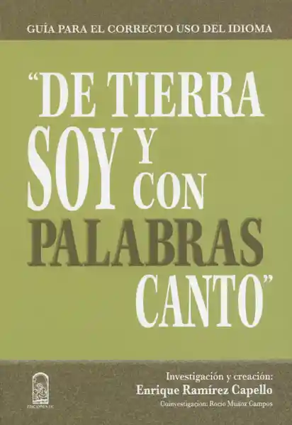 De Tierra Soy y Con Palabras Canto - Enrique Ramírez Capello