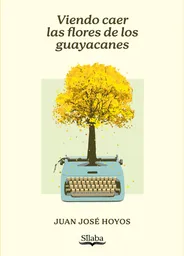 Viendo Caer Las Flores de Los Guayacanes - Silaba
