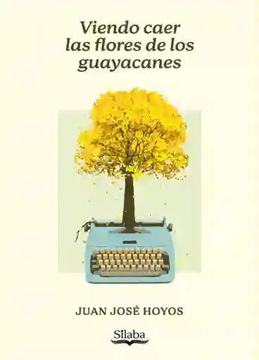 Viendo Caer Las Flores de Los Guayacanes - Silaba