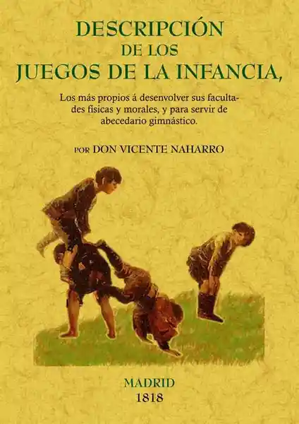 Descripción de Los Juegos de la Infancia. - Don Vicente Naharro