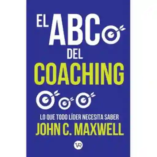 El Abc Del Coaching lo Que Todo Líder - Maxwell C Jhon