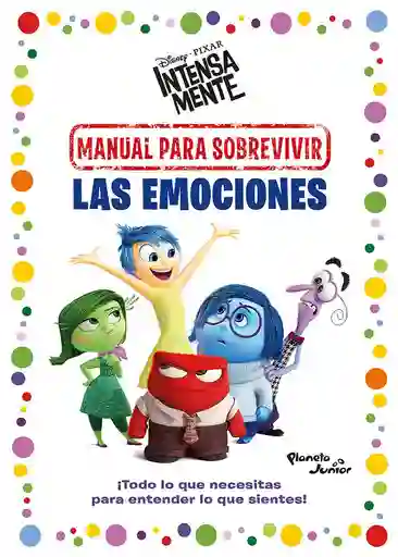 Intensamente. Manual Para Sobrevivir Las Emociones Disney