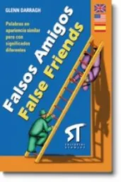 Falsos Amigos False Friends
