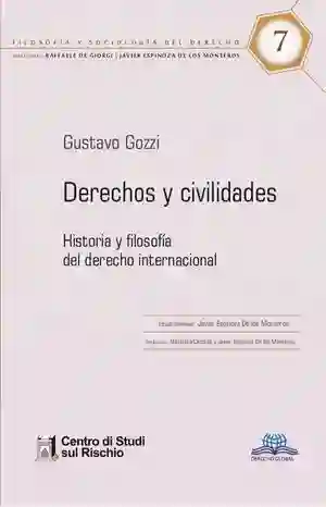Derechos y Civilidades. Historia y Filosofia Del Derecho Internacional