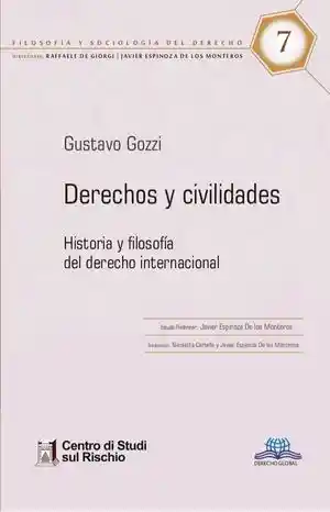 Derechos y Civilidades. Historia y Filosofia Del Derecho Internacional