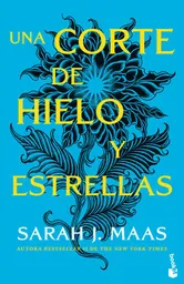 Una Corte de Hielo y Estrellas Sarah Janet Maas